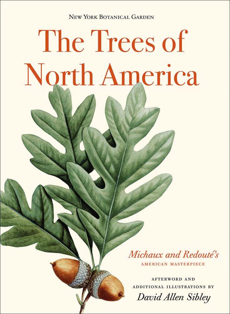 The Trees of North America: Michaux and Redouté's American Masterpiece (Michaux and Redoute's American Masterpiece) cover image