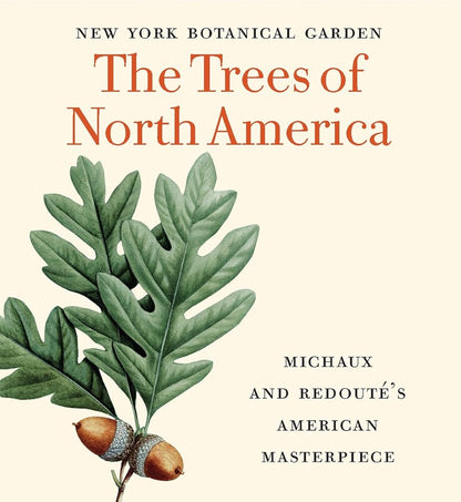 The Trees of North America: Michaux and Redouté's American Masterpiece (Tiny Folio) cover image
