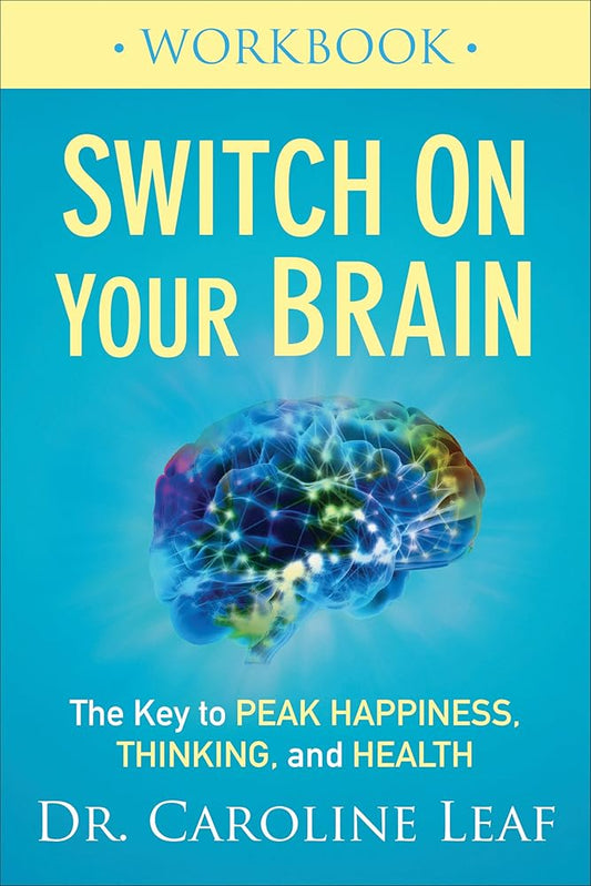 Switch On Your Brain Workbook: The Key to Peak Happiness, Thinking, and Health cover image
