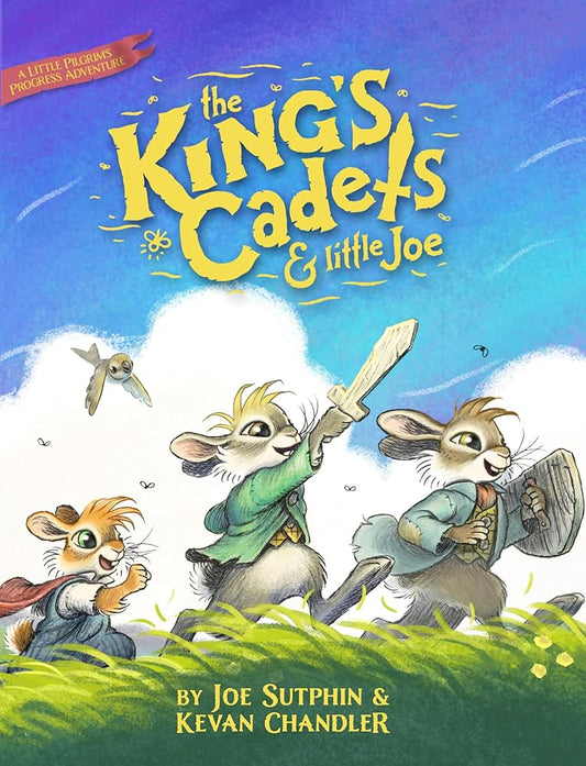 The King's Cadets and Little Joe: A Little Pilgrim's Progress Adventure cover image