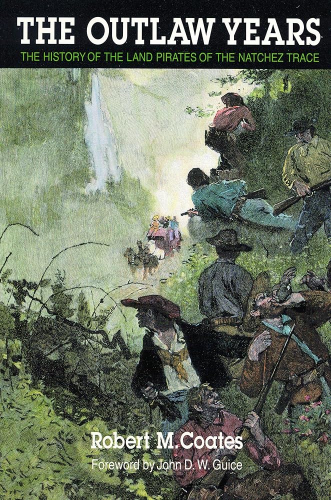 The Outlaw Years: The History of the Land Pirates of the Natchez Trace cover image
