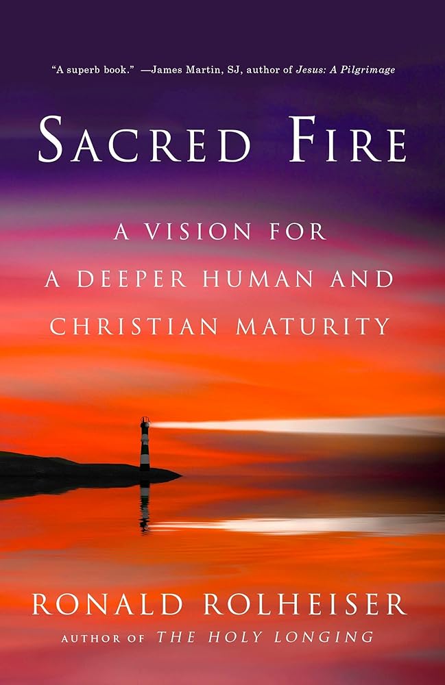 Sacred Fire: A Vision for a Deeper Human and Christian Maturity cover image