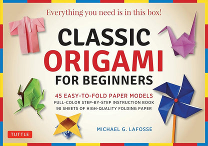 Classic Origami for Beginners Kit: 45 Easy-to-Fold Paper Models: Full-color instruction book; 98 sheets of Folding Paper: Everything you need is in this box! cover image