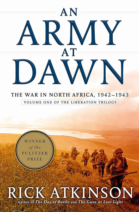 An Army at Dawn: The War in North Africa, 1942-1943 (The Liberation Trilogy, Vol. 1) cover image