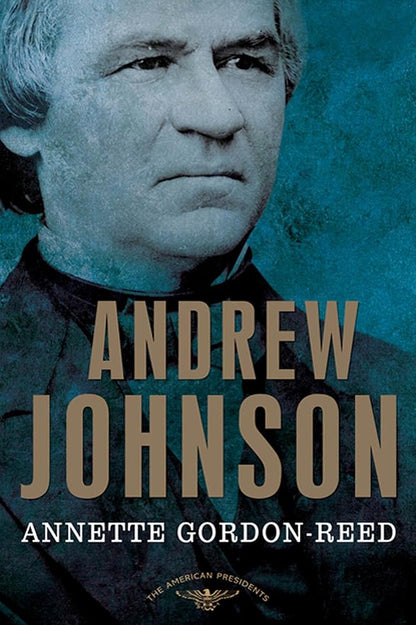 Andrew Johnson: The American Presidents Series: The 17th President, 1865-1869 cover image