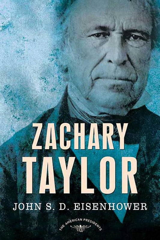 Zachary Taylor: The American Presidents Series: The 12th President, 1849-1850 cover image