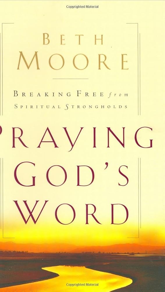 Praying God's Word: Breaking Free From Spiritual Strongholds cover image