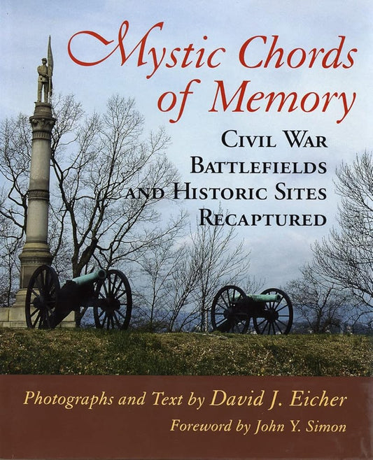 Mystic Chords of Memory: Civil War Battlefields and Historic Sites Recaptured cover image