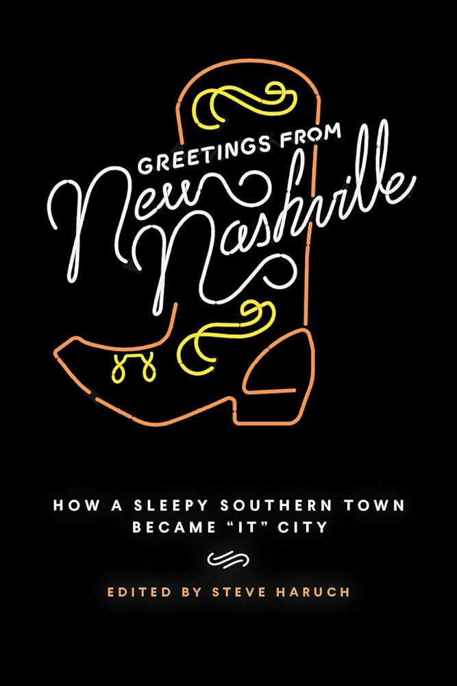 Greetings from New Nashville: How a Sleepy Southern Town Became "It" City cover image