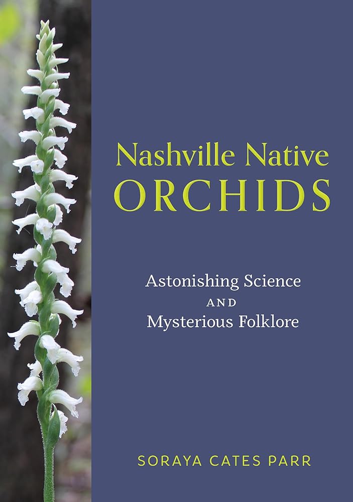 Nashville Native Orchids: Astonishing Science and Mysterious Folklore cover image