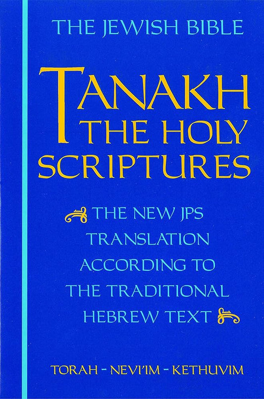 JPS TANAKH: The Holy Scriptures (blue): The New JPS Translation according to the Traditional Hebrew Text cover image