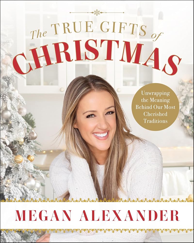 The True Gifts of Christmas: Unwrapping the Meaning Behind Our Most Cherished Traditions cover image