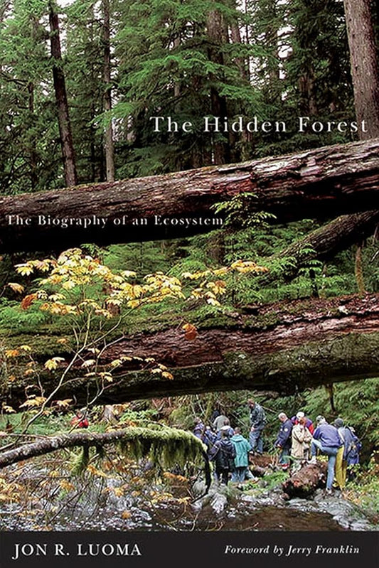 Hidden Forest, The: The Biography of an Ecosystem cover image