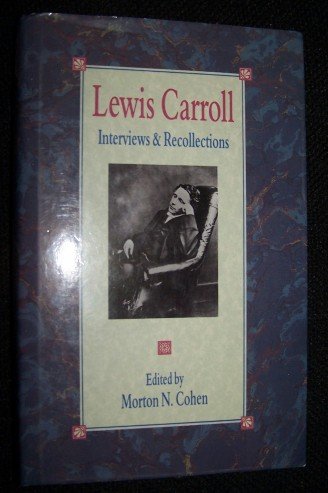 Lewis Carroll Interviews and Recollections