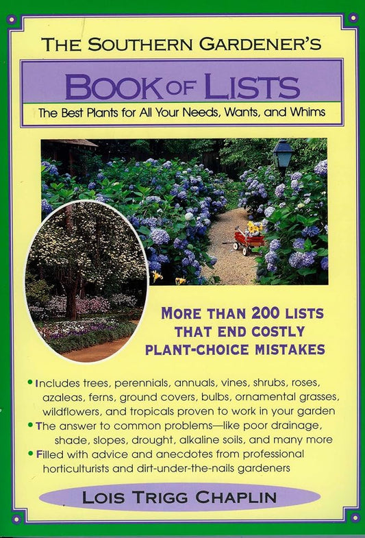 The Southern Gardener's Book of Lists: The Best Plants for All Your Needs, Wants, and Whims cover image