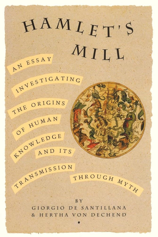 Hamlet's Mill: An Essay Investigating the Origins of Human Knowledge And Its Transmission Through Myth cover image