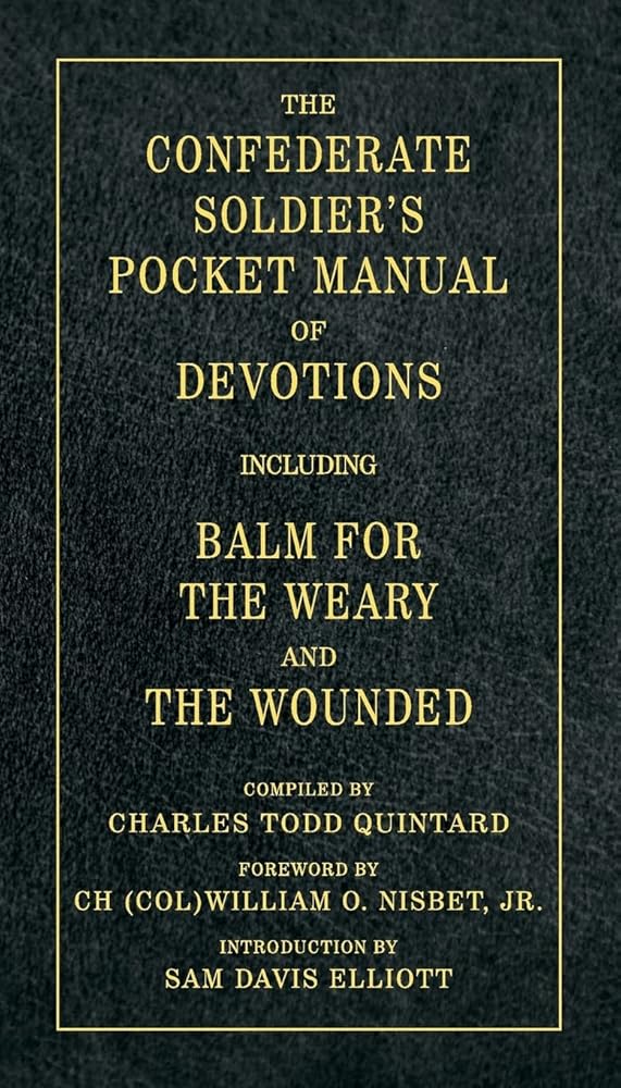 The Confederate Soldier's Pocket Manual of Devotions: Including Balm for the Weary and the Wounded cover image
