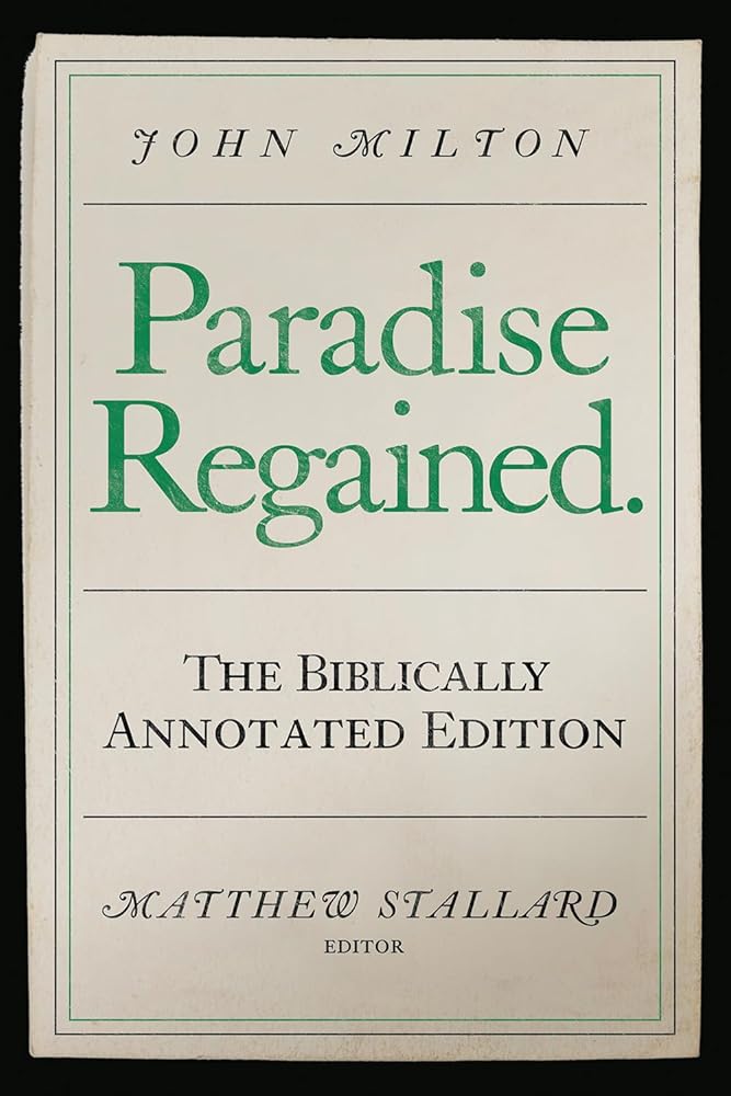 John Milton, Paradise Regained: The Biblically Annotated Edition cover image
