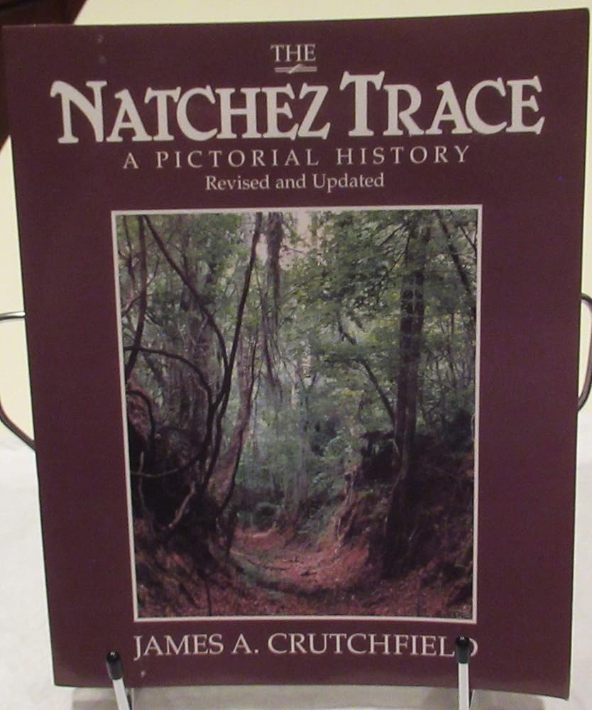 The Natchez Trace: A Pictorial History cover image
