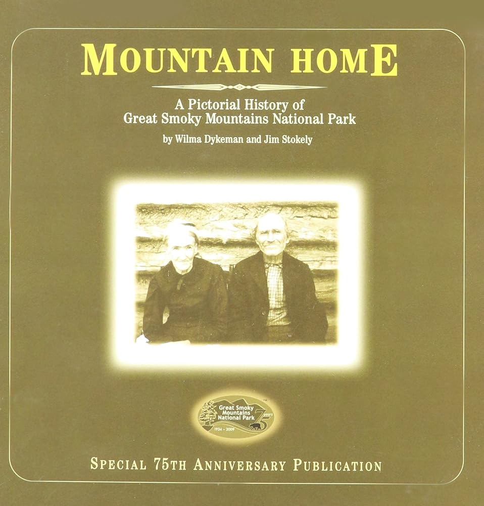 Mountain Home: A Pictoral History of Great Smoky Mountains National Park cover image