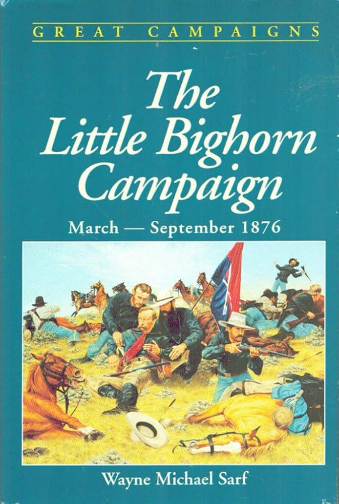 Little Bighorn Campaign (Great Campaigns Series) cover image