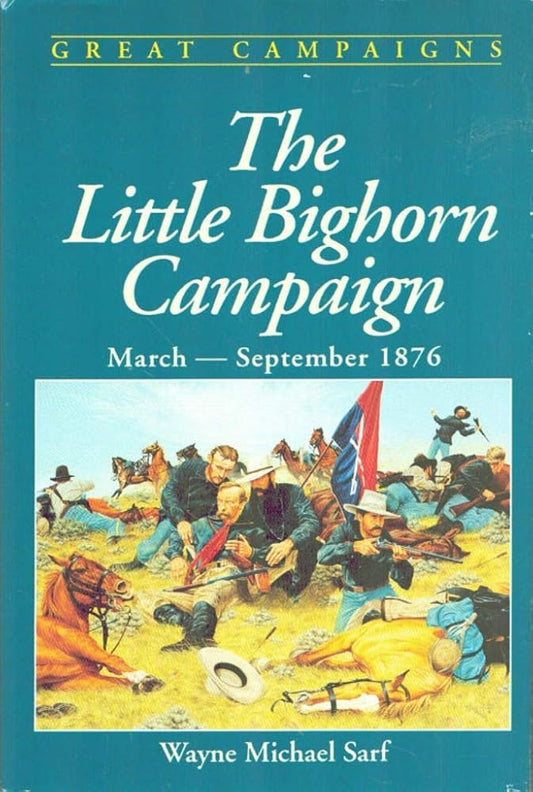Little Bighorn Campaign (Great Campaigns Series) cover image