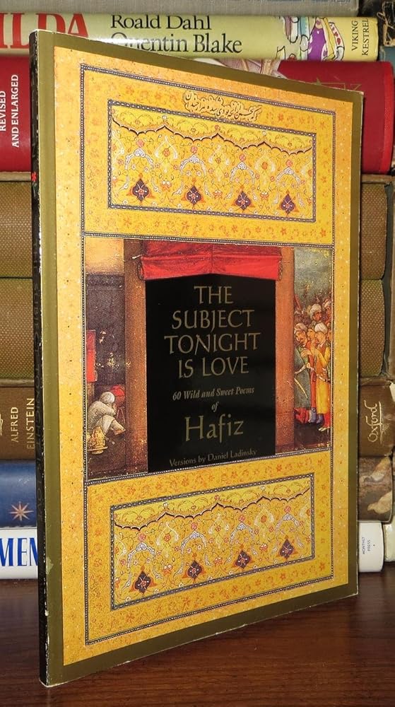 The Subject Tonight Is Love: 60 Wild & Sweet Poems of Hafiz cover image