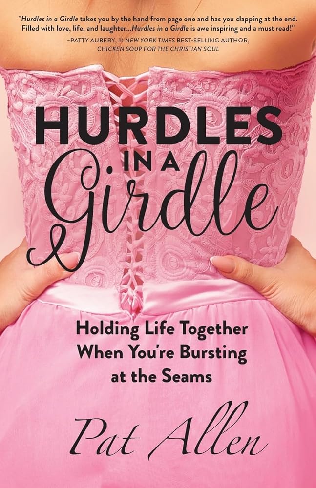 Hurdles in a Girdle: Holding Life Together When You're Bursting at the Seams cover image