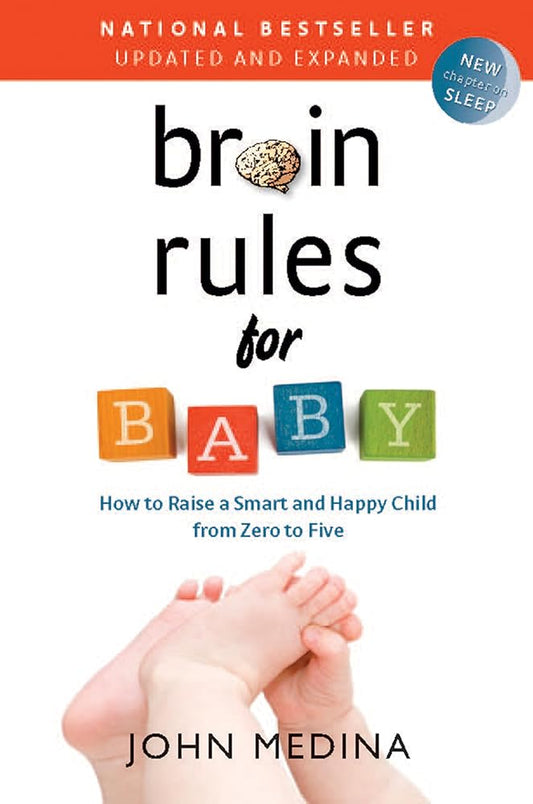 Brain Rules for Baby (Updated and Expanded): How to Raise a Smart and Happy Child from Zero to Five cover image
