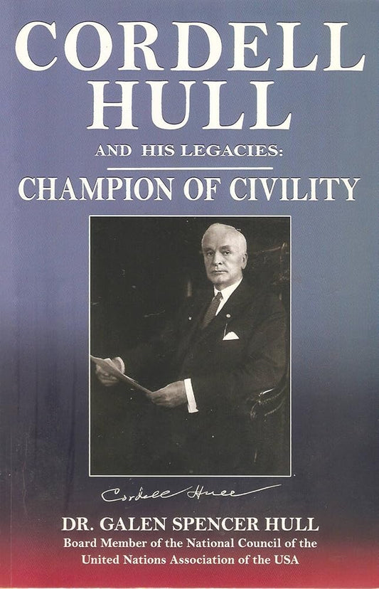 Cordell Hull and His Legacies: Champion of Civility cover image