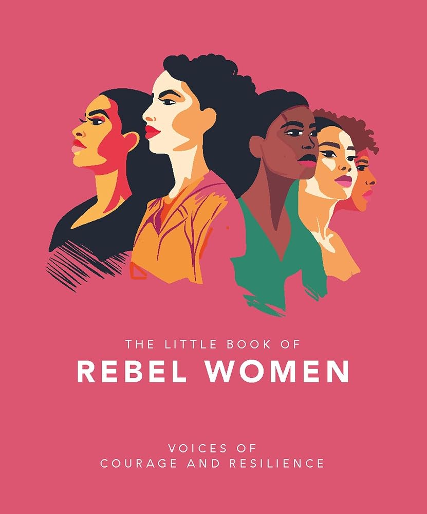 The Little Book of Rebel Women: Voices of courage and resilience cover image