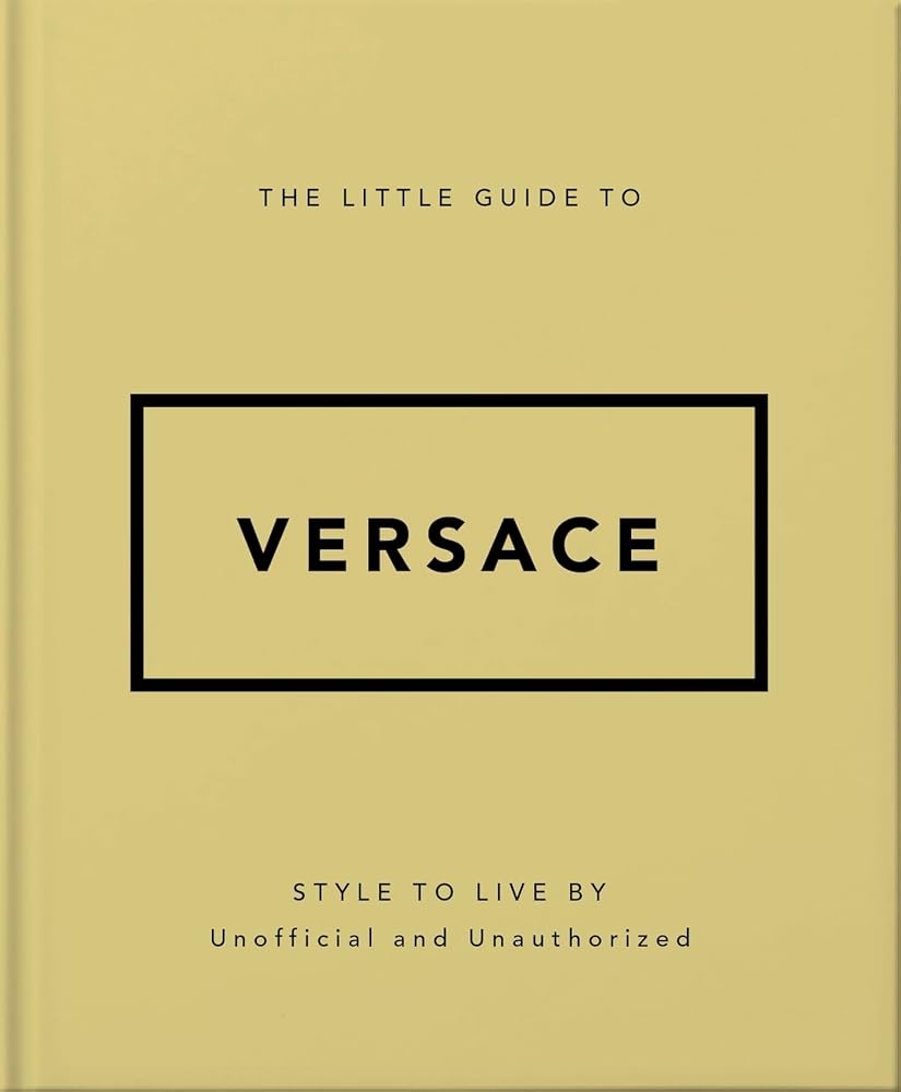 The Little Guide to Versace: Style to Live By cover image