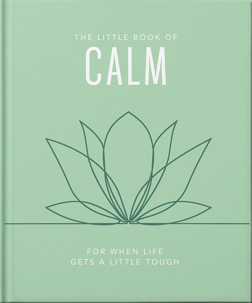 The Little Book of Calm: For When Life Gets a Little Tough cover image