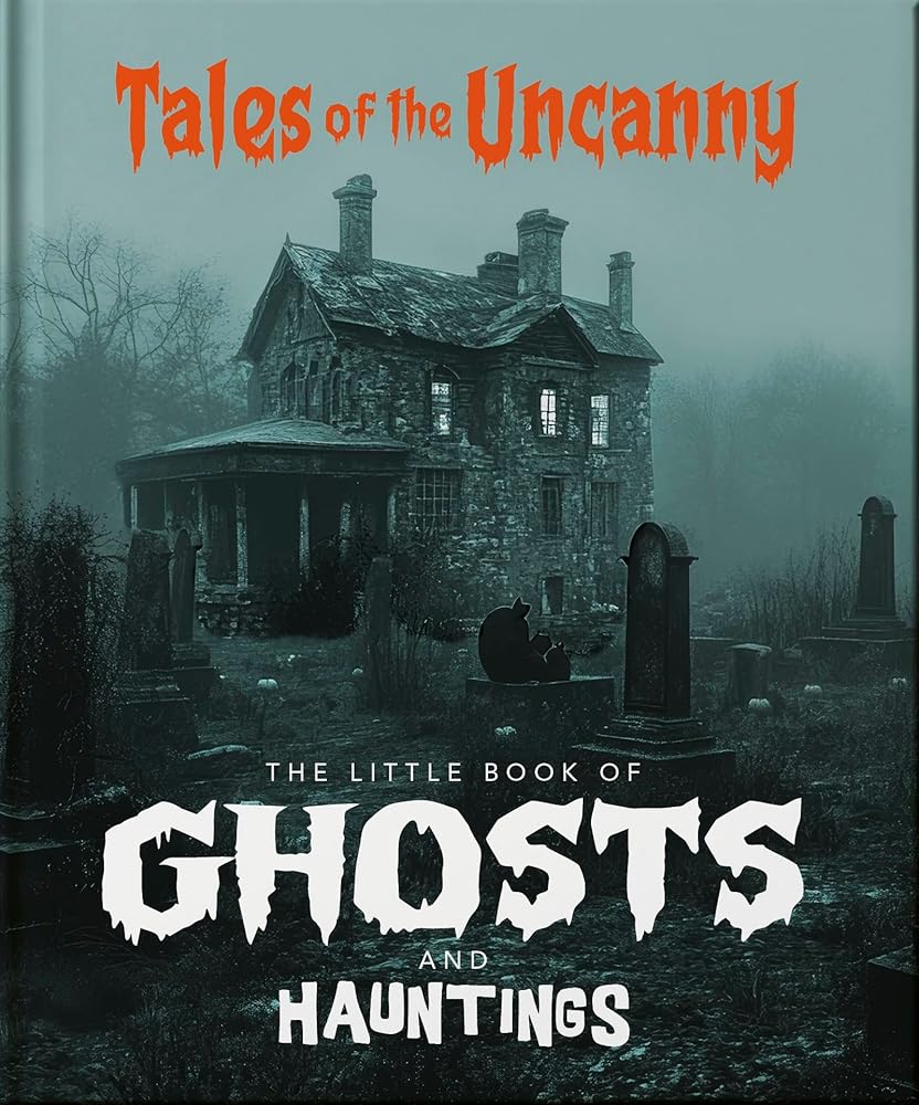 The Little Book of Ghosts and Hauntings: Tales of the Uncanny cover image