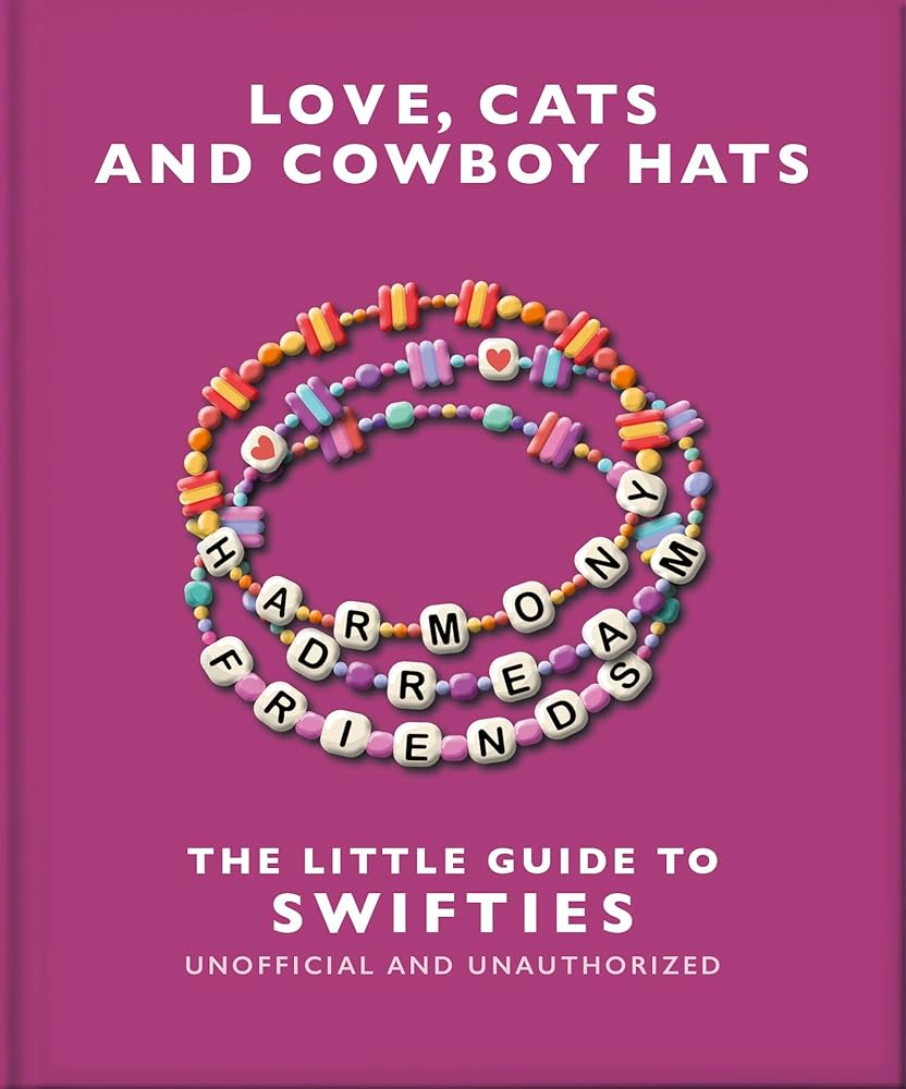 Love, Cats and Cowboy Hats: The Little Guide to Swifties cover image