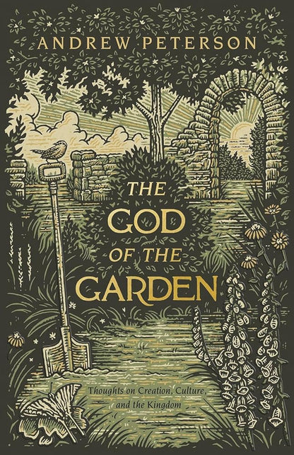 The God of the Garden: Thoughts on Creation, Culture, and the Kingdom cover image