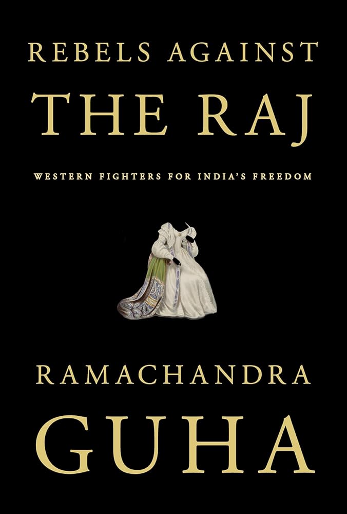 Rebels Against the Raj: Western Fighters for India's Freedom cover image