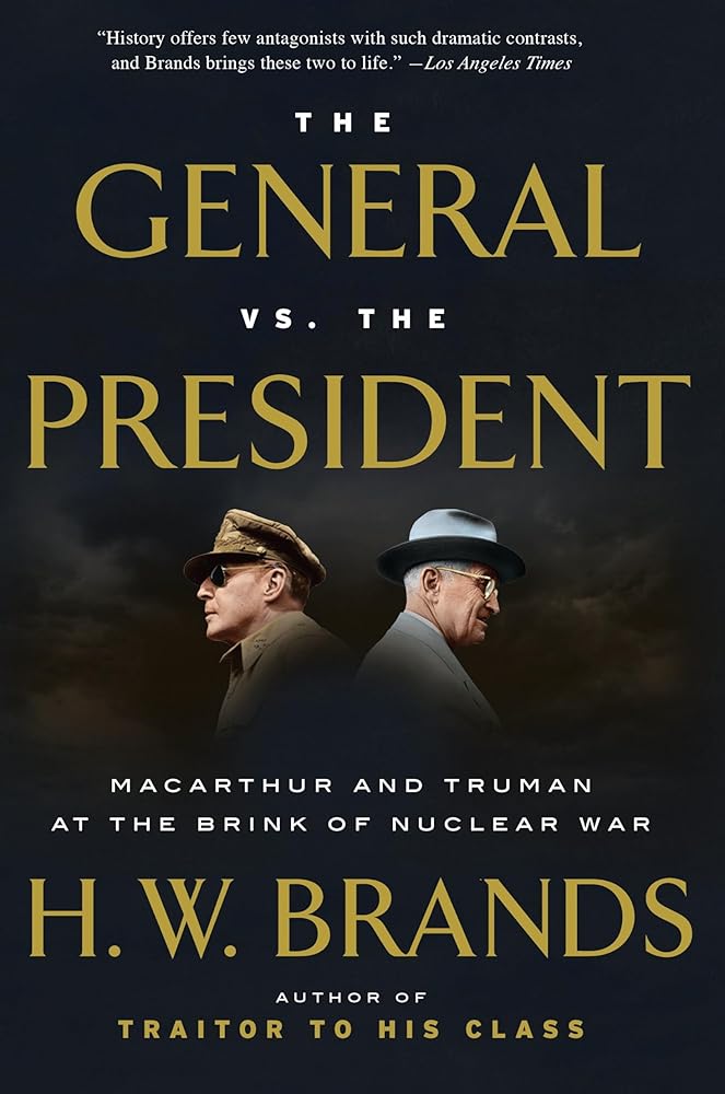 The General vs. the President: MacArthur and Truman at the Brink of Nuclear War cover image