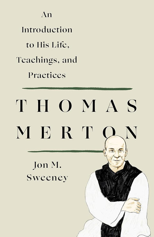 Thomas Merton: An Introduction to His Life, Teachings, and Practi cover image