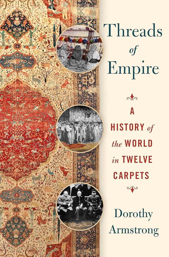 Threads of Empire: A History of the World in Twelve Carpets cover image