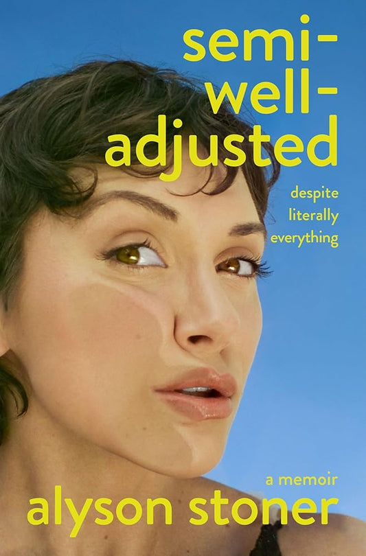 Semi-Well-Adjusted Despite Literally Everything: A Memoir cover image
