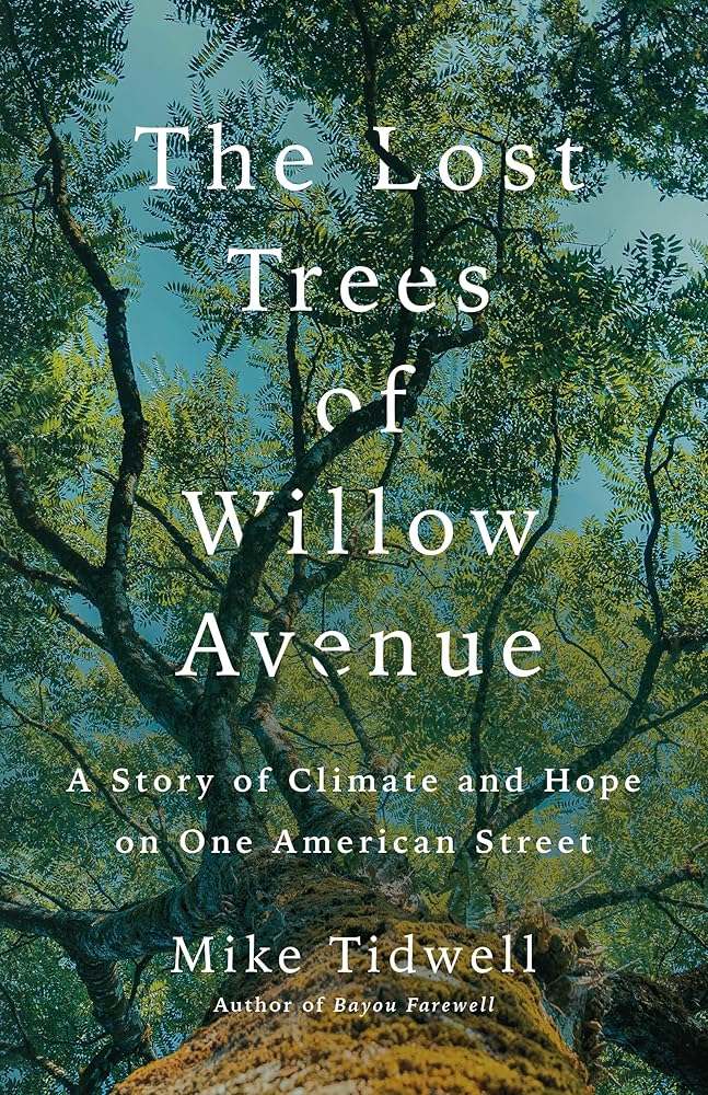 The Lost Trees of Willow Avenue: A Story of Climate and Hope on One American Street cover image