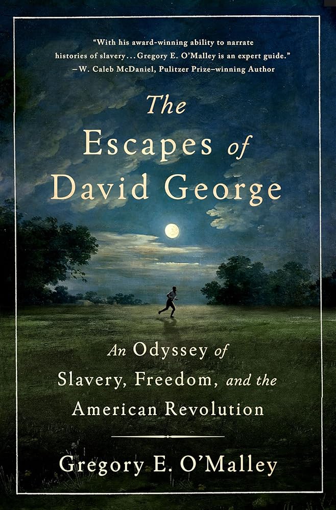 The Escapes of David George: An Odyssey of Slavery, Freedom, and the American Revolution cover image