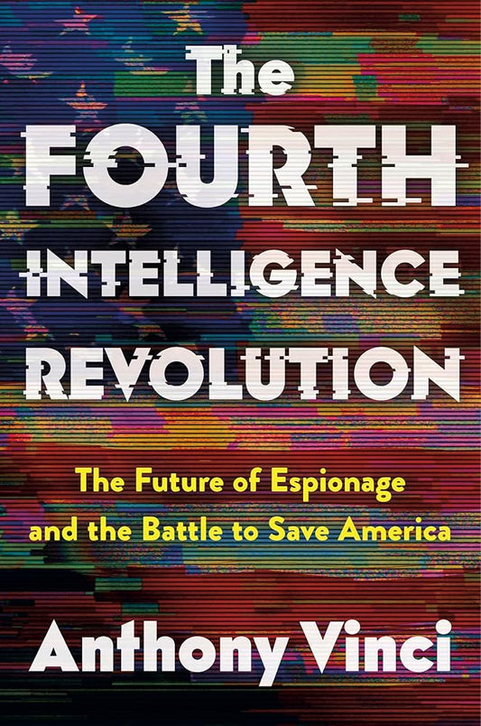 The Fourth Intelligence Revolution: The Future of Espionage and the Battle to Save America cover image