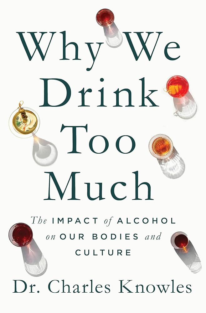 Why We Drink Too Much: The Impact of Alcohol on Our Bodies and Culture cover image