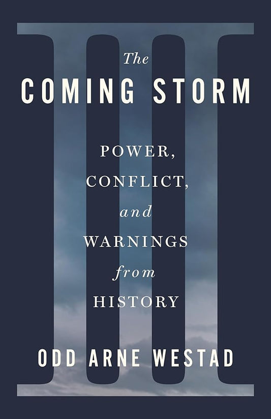 The Coming Storm: Power, Conflict, and Warnings from History cover image
