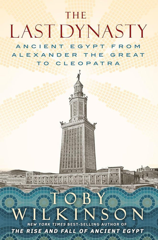 The Last Dynasty: Ancient Egypt from Alexander the Great to Cleopatra cover image