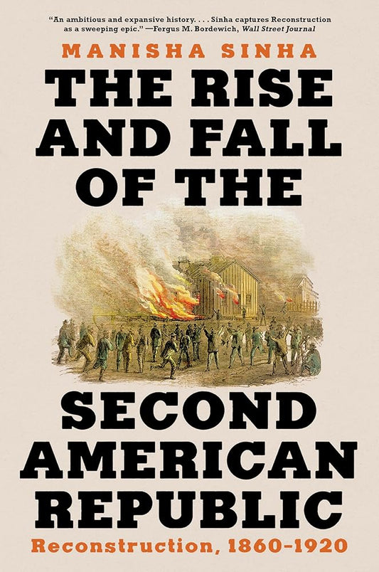 The Rise and Fall of the Second American Republic: Reconstruction, 1860-1920 cover image