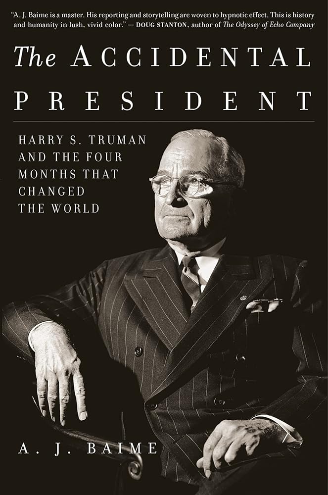 The Accidental President: Harry S. Truman and the Four Months That Changed the World cover image