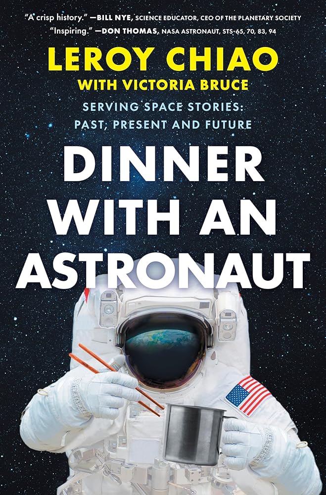 Dinner with an Astronaut: Serving Space Stories: Past, Present and Future – An Inspiring Biography on Space Travel and the Future of Space Exploration from a Trailblazing Asian American Astronaut cover image